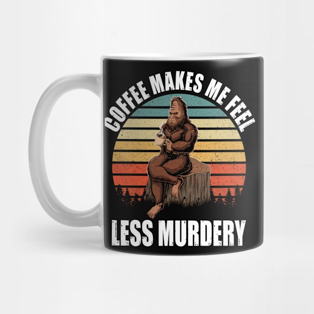 Coffee makes me feel less murdery by GothicDesigns